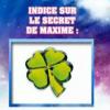 Un précieux indice sur le secret de Maxime a été révélé à Stéphanie (émission du 30 juillet 2010).
