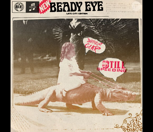 Beady Eye - Different Gear, Still speeding - le 28 février 2011