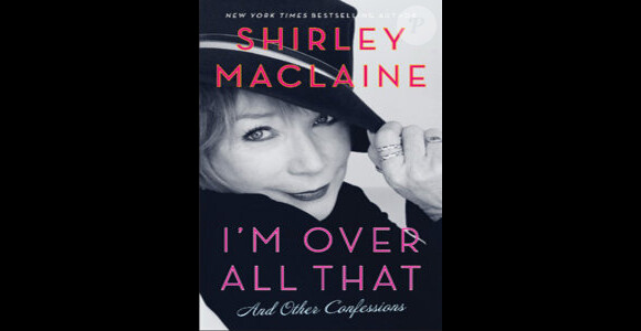 I'm Over All That, un livre de Shirley MacLaine