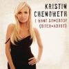 Kristin Chenoweth, I want somebody