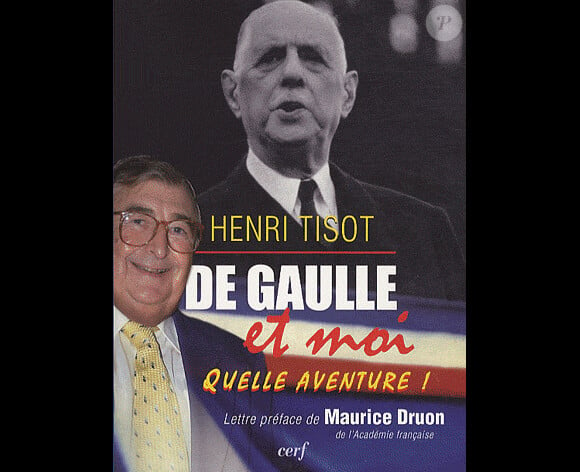 Henri Tisot - De Gaulle et moi, quelle aventure ! - aux éditions Cerf, 2010.