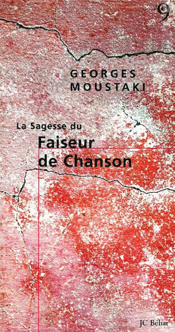 Georges Moustaki - La Sagesse du faiseur de chanson - aux éditions JC Béhar, février 2011.