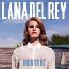 Lana del Rey, Born to Die, premier album à paraître fin janvier 2012.