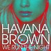 Havana Brown, We Run the Night avec Pitbull
