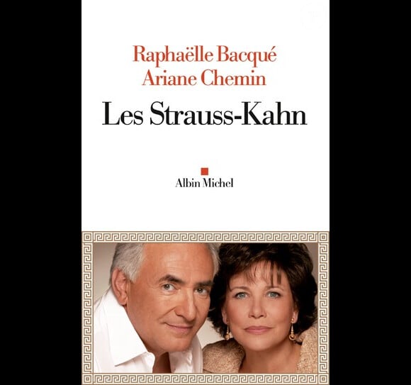 Le best-seller de l'été 2012 : Les Strauss-Kahn de Raphaëlle Bacqué et Ariane Chemin, chez Albin Michel.