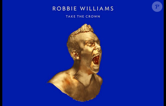 Pochette de Take The Crown de Robbie Williams dans les bacs le 5 novembre 2012.