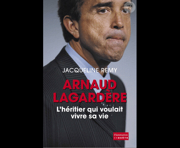 Le livre Arnaud Lagardère, l'héritier qui voulait vivre sa vie (Ed. Flammarion) sort le 7 novembre 2012.