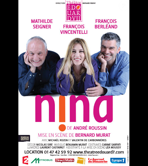 François Berléand, François Vincentelli et Mathilde Seigner seront sur les planches du Théâtre Edouard-VII dans "Nina", d'André Roussin, mis en scène par Beranrd Murat, à partir du 6 septembre 2013.