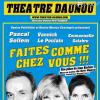 "Faites comme chez vous !!!" au Théâtre Daunou à Paris