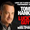 Tom Hanks donnait en 2013 à Broadway Lucky Guy de Nora Ephron, face à son grand ami Peter Scolari.
