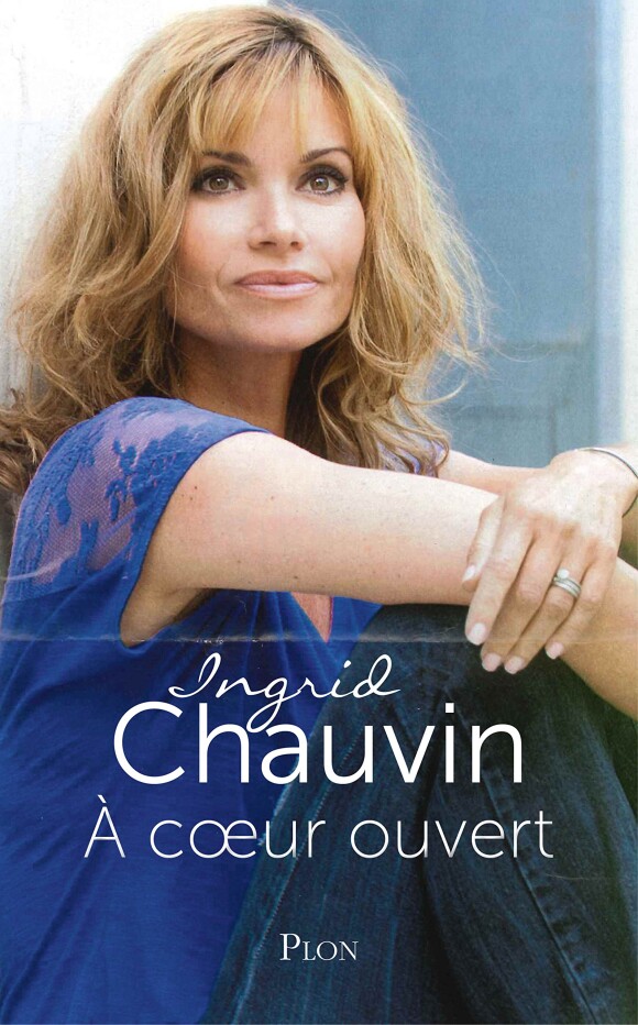 Ingrid Chauvin "À coeur ouvert", aux éditions Plon