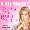 Holly Madison - Down the Rabbit Hole: Curious Adventures and Cautionary Tales of a Former Playboy Bunny - attendu le 23 juin 2015 dans les librairies.