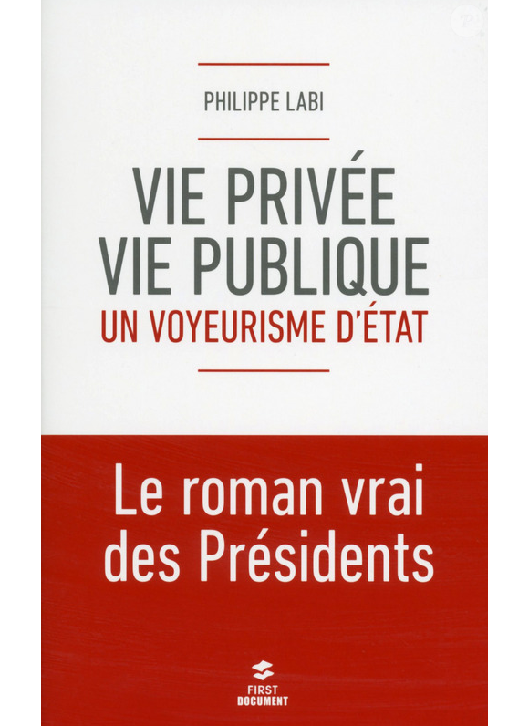 "Vie privée, vie publique, un voyeurisme d'état" de Philippe Labi, aux éditions first, le 27 août 2015.