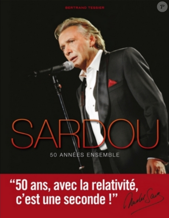 "Sardou : 50 années ensemble", de Michel Sardou et Bertrand Tessier, éditions Fayard, attendu le 14 octobre 2015.