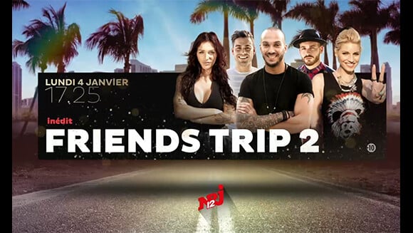Friends Trip, de retour pour une deuxième saison sur NRJ12 dès le 4 janvier 2016.