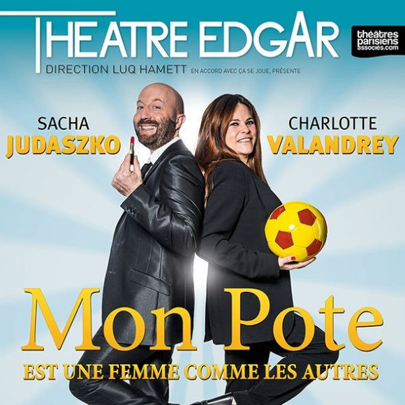 Mon pote est une femme comme les autres, actuellement au Théâtre Edgar à Paris.