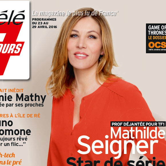 Mathilde Seigner en couverture du magazine Télé 7 Jours, en kiosques le 18 avril 2016