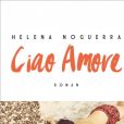 Le livre Ciao Amore de Helena Noguerra (éditions Flammarion)