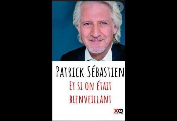 Livre de Patrick Sébastien "Et si on était bienveillant"