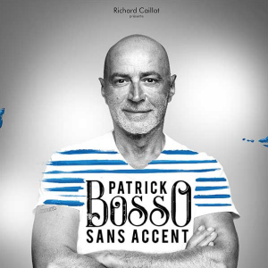 Patrick Bosso - Sans accent - à La Nouvelle Eve à Paris, du 5 au 16 décembre 2018.