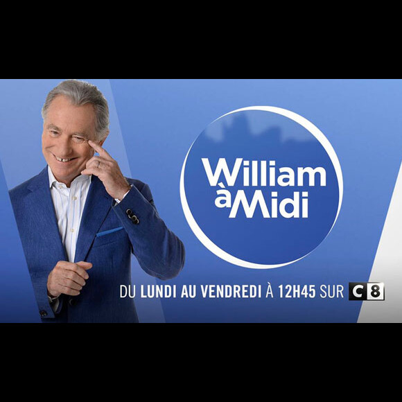"William à midi !", du lundi au vendredi à 12h45 sur C8.