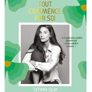 Couverture du livre "Tout commence par soi" de Tatiana Silva, disponible à partir du 22 septembre 2021.