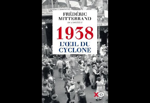 1938 - L'Oeil du cyclone de Frédéric Mitterrand (XO éditions)