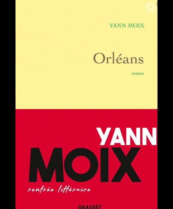 Couverture du livre "Orléans" de Yann Moix sorti aux éditions Grasset le 21 août 2019.