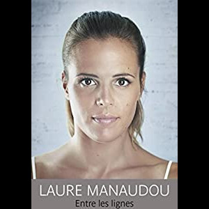 Le livre de Laure Manaudou, Entre les lignes, éditions Michel Lafon (2014)