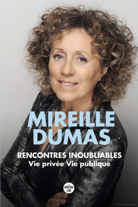 Rencontres inoubliables - Vie privée, vie publique de Mireille Dumas