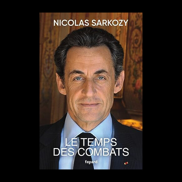 Le Temps des combats, un livre de Nicolas Sarkozy aux éditions Fayard