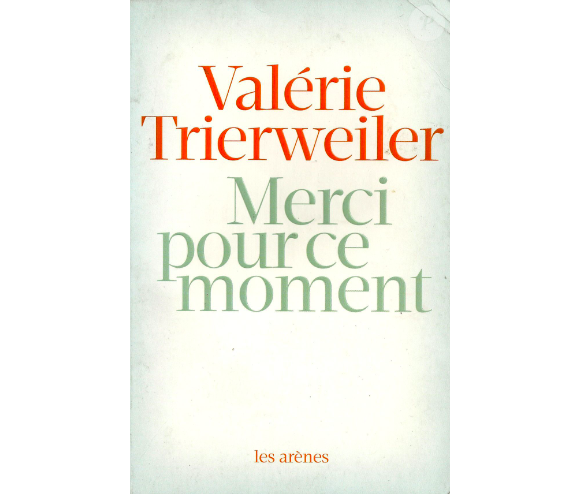 Couverture du livre "Merci pour ce moment" de Valérie Trierweiler publié aux éditions Les arènes en 2014