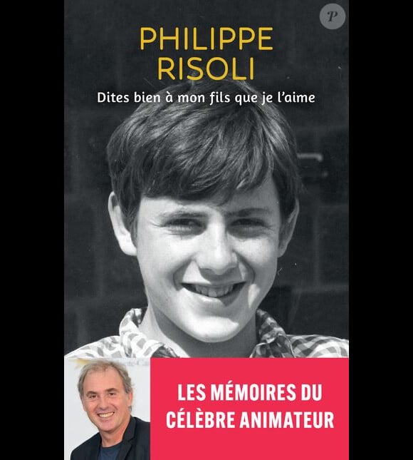 Philippe Risoli a publié ses mémoires chez L'Archipel, intitulés "Dites bien à mon fils que je l'aime".