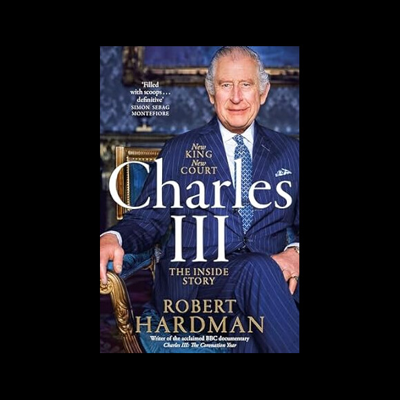 Intitulée "Charles III : New King, New Court. The Inside Story" et signée Robert Hardman.