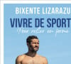 Une passion dont il parle dans son dernier livre, "Vivre de sports pour rester en forme"
Vivre de sports pour rester en forme de Bixente Lizarazu (éditions Flammarion)