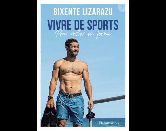 Une passion dont il parle dans son dernier livre, "Vivre de sports pour rester en forme"
Vivre de sports pour rester en forme de Bixente Lizarazu (éditions Flammarion)