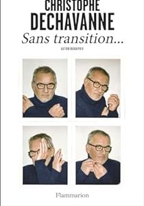 Couverture de "Sans transition", l'autobiographie de Christophe Dechavanne