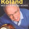 Mes 13 Coupes du Monde, de Thierry Roland