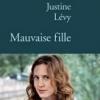 Le roman Mauvaise fille de Justine Lévy