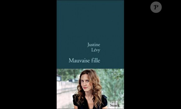 Le roman Mauvaise fille de Justine Lévy