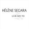 Hélène Ségara publiera en mars son nouvel album, Parmi la foule, annoncé par le single La vie avec toi réalisé avec Da Silva...