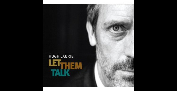 Let them talk, l'album de Hugh Laurie