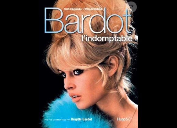 Brigitte Bardot - L'Indomptable, en vente le 20 octobre 2011.