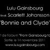 Lulu Gainsbourg et Scarlett Johansson, Bonnie & Clyde, extrait de l'album From Gainsbourg to Lulu, attendu le 14 novembre 2011.