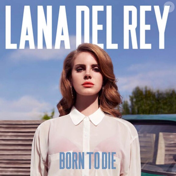 Lana del Rey, Born to Die, premier album paru le 30 janvier 2012