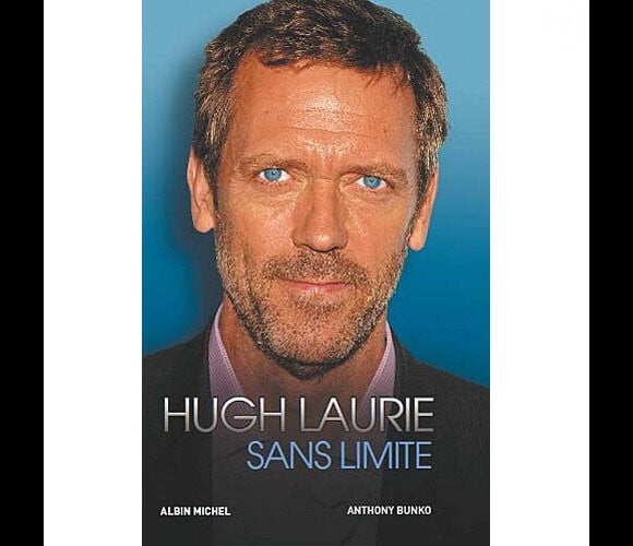 Hugh Laurie. Sans limite. Editions Albin Michel