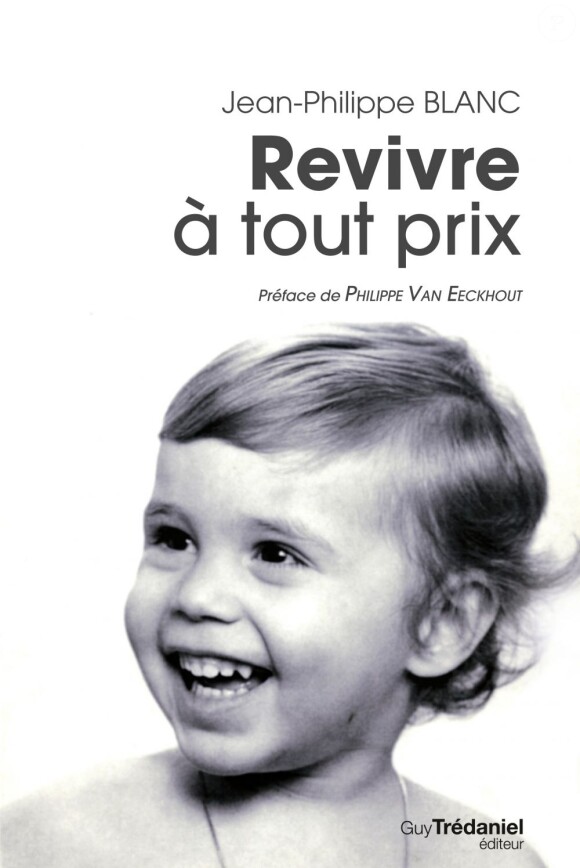 Revivre à tout prix de Jean-Philippe blanc, aux éditions Guy Trénadiel, 224 pages, 19,90 euros, juin 2012.