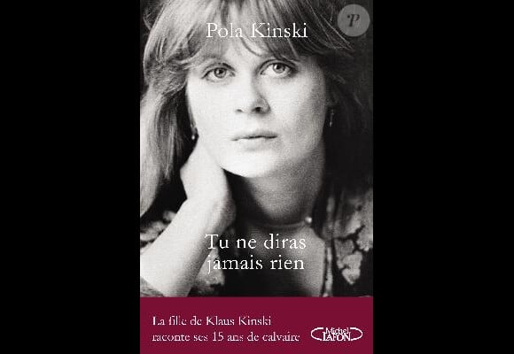 Le livre de Pola Kinski aux éditions Michel Lafon, "Tu ne diras jamais rien" (2013)