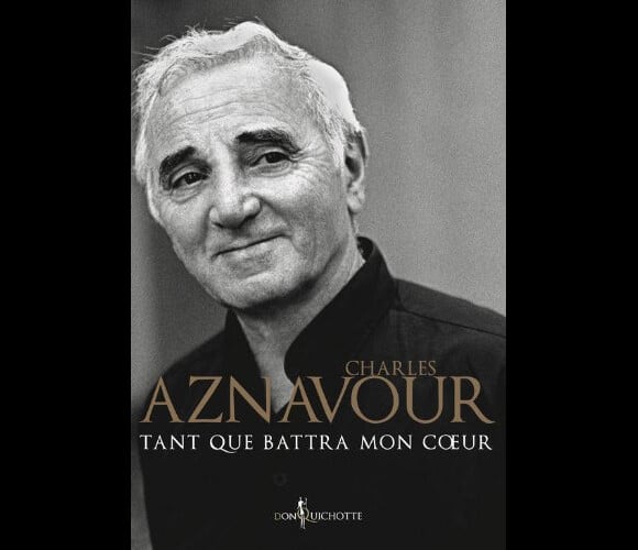 "Tant que mon coeur battra" le livre de Charles Aznavour, sorti le 7 novembre 2013.