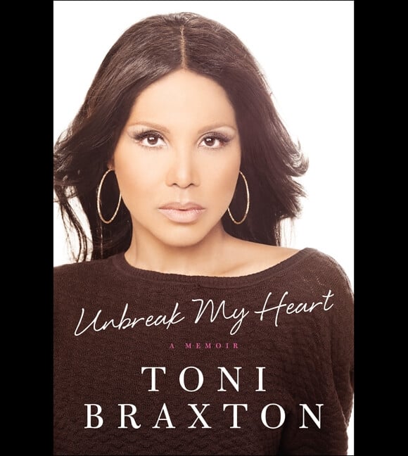Unbreak my heart, l'autobiographie de Toni Braxton.